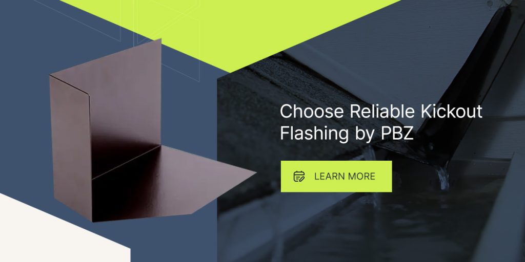 Choose Reliable Kickout Flashing by PBZ